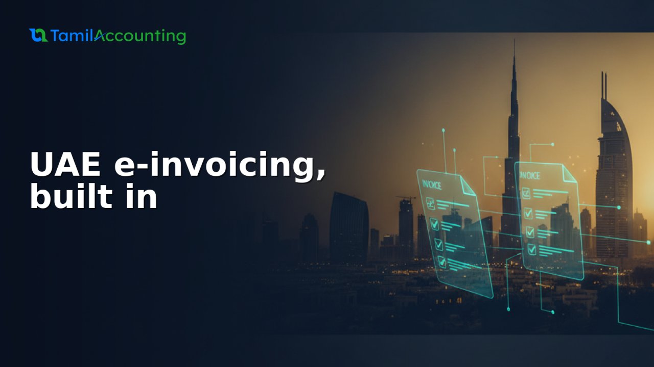 UAE E-Invoicing in TamilAccounting: Tax Invoices, Credit Notes and Bilingual Prints